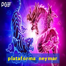 plataforma neymar jr bet